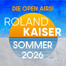 Roland Kaiser - Das Open Air 2026! 21.06.2026 Mehrzweckgelände Tannenhausen