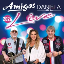 Amigos & Daniela Alfinito - Life 2026 18.09.2026 Sparkassen-Arena Aurich