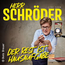 Herr Schröder - Der Rest ist Hausaufgabe 13.11.2026 Sparkassen-Arena Aurich