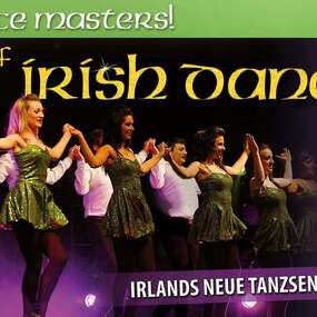 DANCE MASTERS! Best Of Irish Dance 07.02.2027 Festspielhaus am Wall