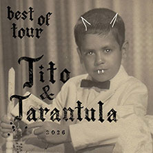 Tito & Tarantula - Best Of Tour 2026 11.10.2026 Zollhaus Kulturverein
